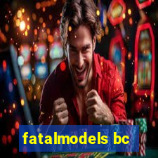 fatalmodels bc